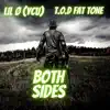 T.O.D Fat Tone - Both Sides (feat. Lil O) - Single